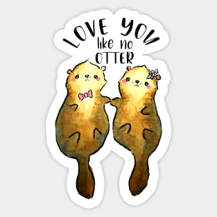 Cute Otters in Love, Love You Like No Otter Sticker